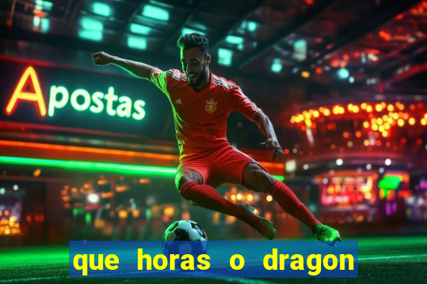 que horas o dragon fortune paga